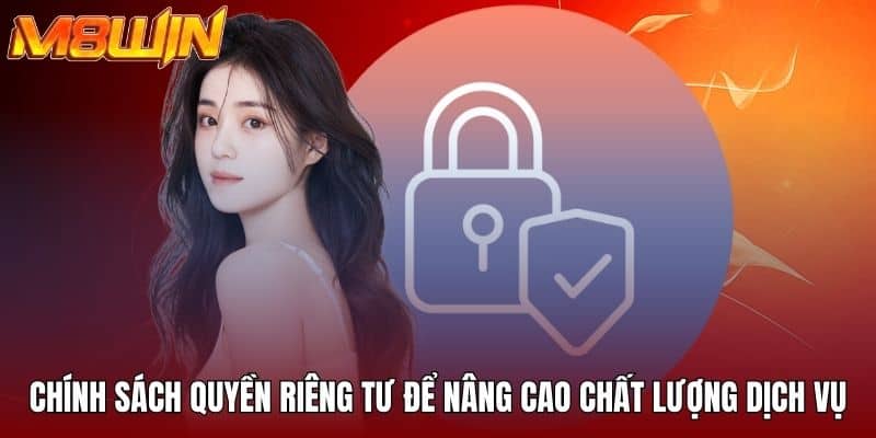 Chính sách quyền riêng tư để nâng cao chất lượng dịch vụ