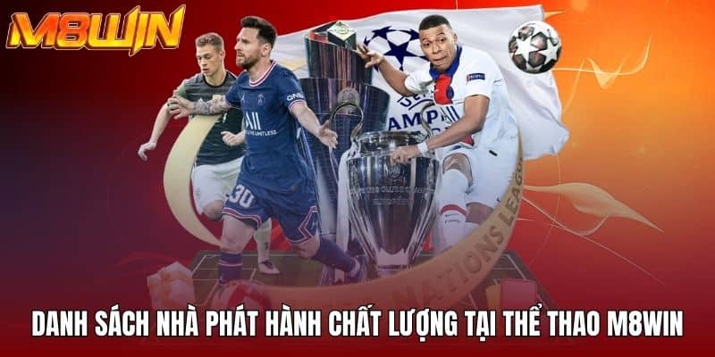 Danh sách nhà phát hành chất lượng tại thể thao M8WIN