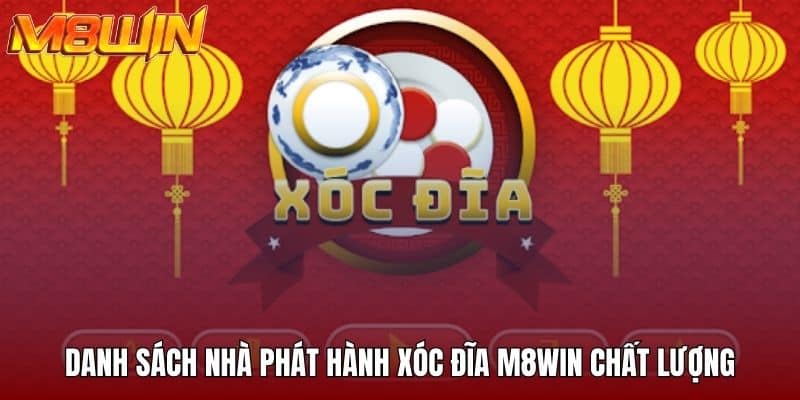 Danh sách nhà phát hành xóc đĩa M8WIN chất lượng