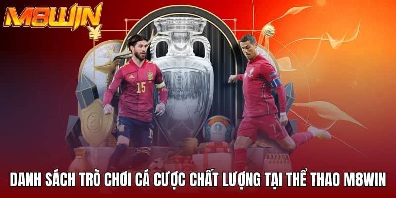 Danh sách trò chơi cá cược chất lượng tại thể thao M8WIN