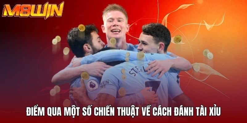 Cách Đánh Tài Xỉu 1-3-2-4 M8win - Bí Quyết Cho Người Mới 3 Điểm qua một số chiến thuật về cách đánh tài xỉu