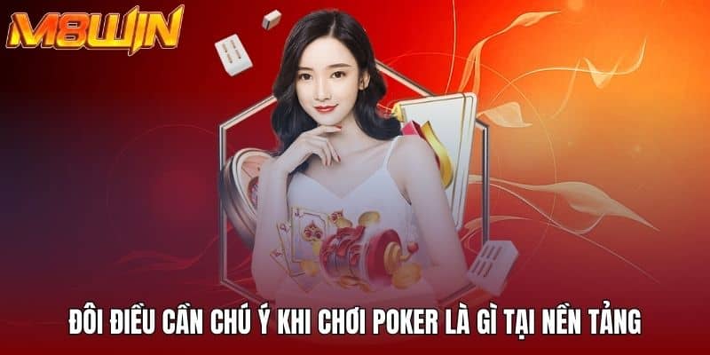 Đôi điều cần chú ý khi chơi poker là gì tại nền tảng