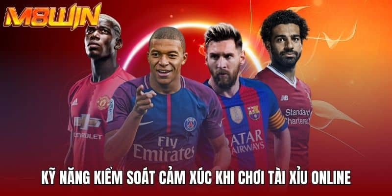 Kỹ năng kiểm soát cảm xúc khi chơi tài xỉu online