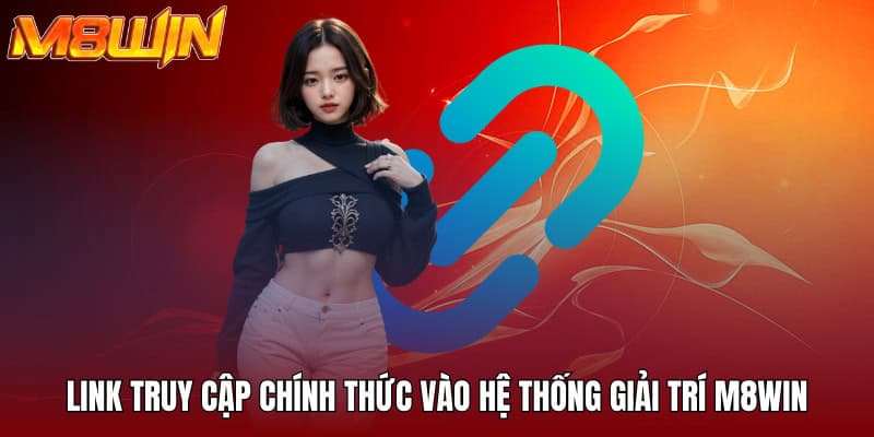 M8WIN - Không Gian Đầu Tư Săn Thưởng Siêu Xanh Chín 2025 17 Link truy cập chính thức vào hệ thống giải trí M8WIN
