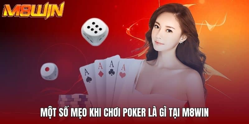 Một số mẹo khi chơi poker là gì tại M8win