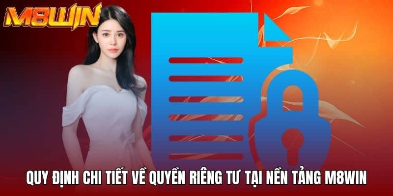 Quy định chi tiết về quyền riêng tư tại nền tảng M8WIN