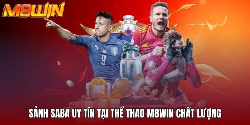 Sảnh SABA uy tín tại thể thao M8WIN chất lượng