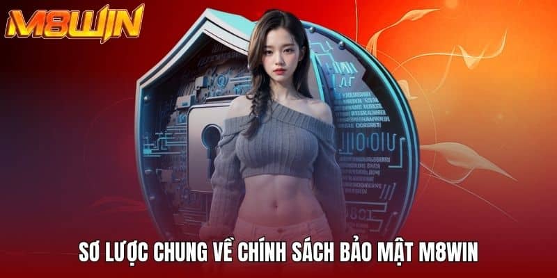 Sơ lược chung về chính sách bảo mật M8WIN