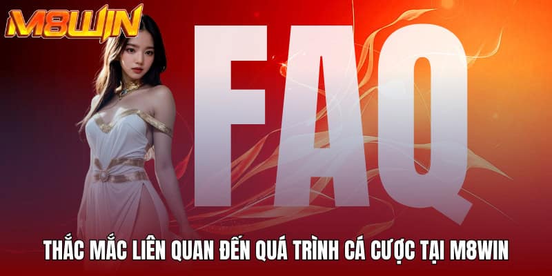 M8WIN - Không Gian Đầu Tư Săn Thưởng Siêu Xanh Chín 2025 28 Thắc mắc liên quan đến quá trình cá cược tại M8WIN