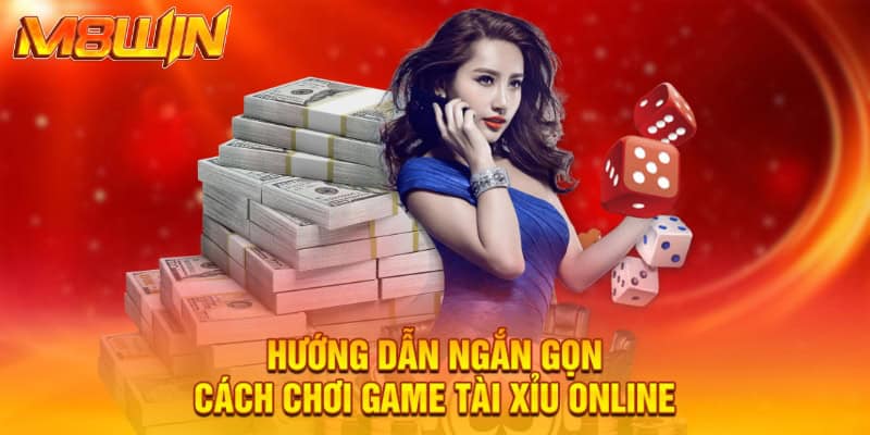 Game Tài Xỉu Online - Tựa Game Cá Cược Siêu Hot Năm 2025 4 Hướng dẫn ngắn gọn cách chơi game tài xỉu online
