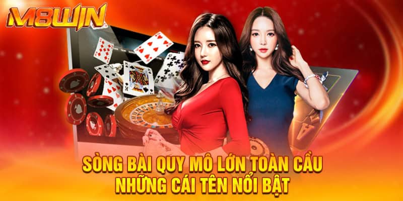 Sòng bài quy mô lớn toàn cầu - Những cái tên nổi bật