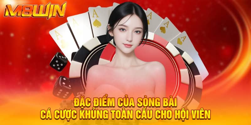 Đặc điểm của sòng bài cá cược khủng toàn cầu cho hội viên