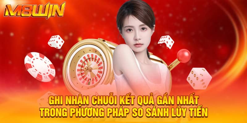 Ghi nhận chuỗi kết quả gần nhất trong phương pháp so sánh lũy tiến