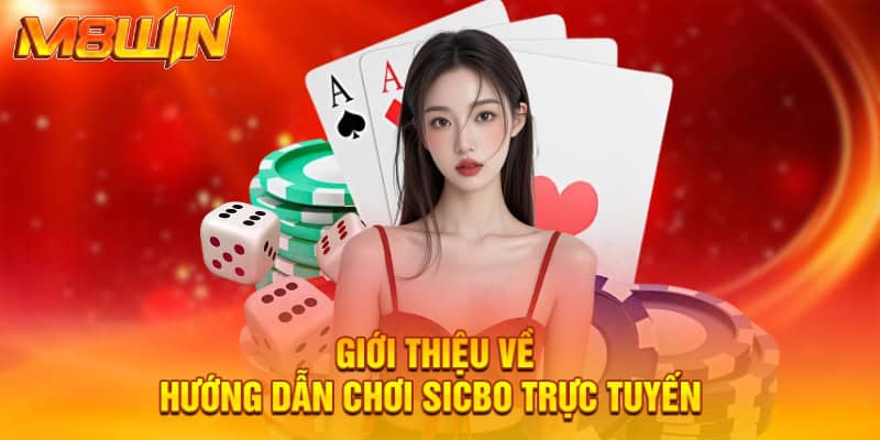 Giới thiệu về hướng dẫn chơi sicbo trực tuyến 