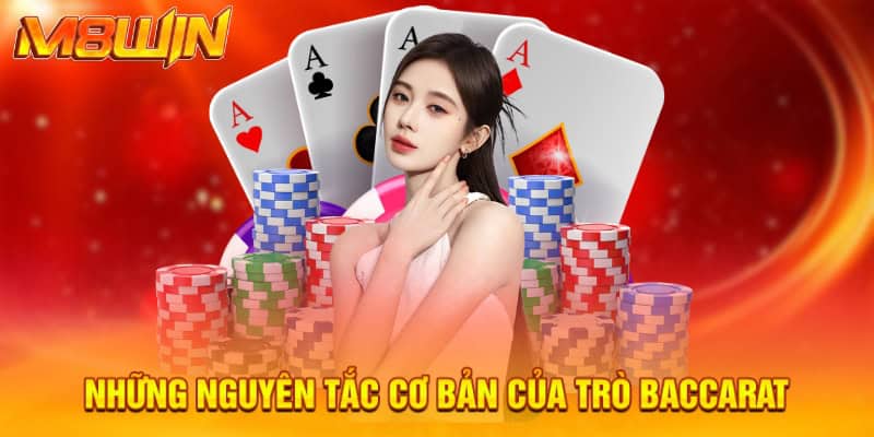Những nguyên tắc cơ bản của trò Baccarat 