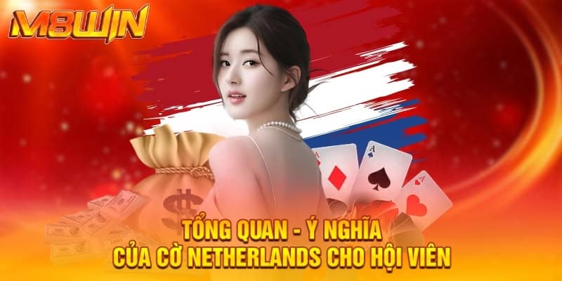 Tổng quan - Ý nghĩa của cờ Netherlands cho hội viên