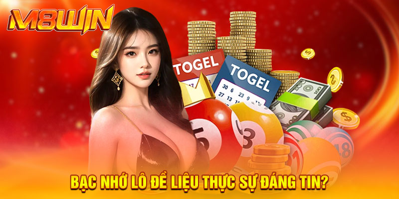 Bạc nhớ lô đề liệu thực sự đáng tin?