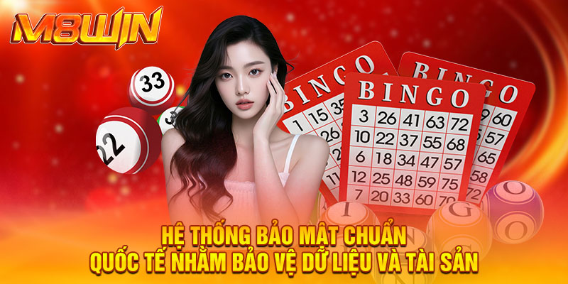 Hệ thống bảo mật chuẩn quốc tế nhằm bảo vệ dữ liệu và tài sản.