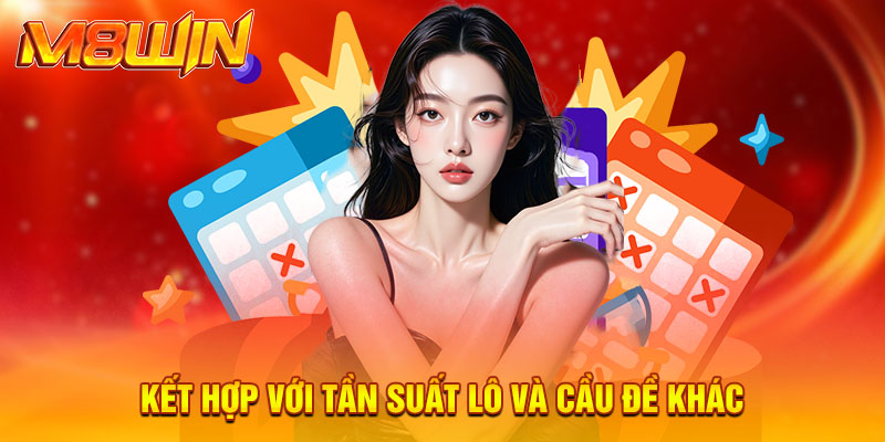 Kết hợp với tần suất lô và cầu đề khác
