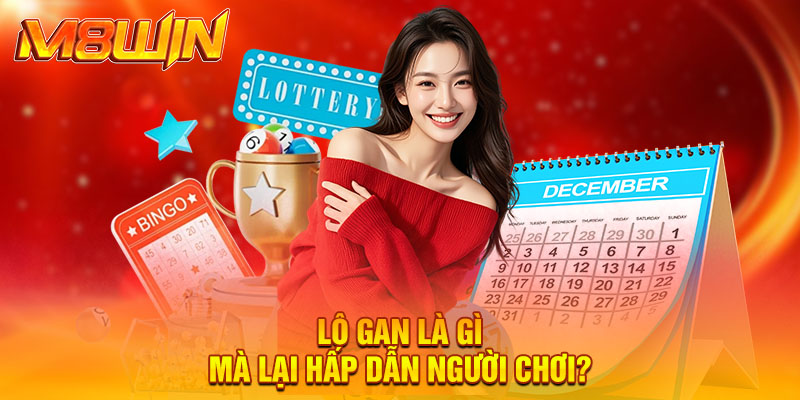 Lô gan là gì mà lại hấp dẫn người chơi?