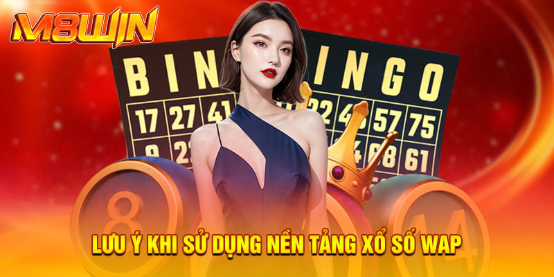 Cách Tra Cứu Kết Quả Xổ Số Wap Nhanh Và Chuẩn Xác Nhất 2025 4 Lưu ý khi sử dụng nền tảng xổ số wap