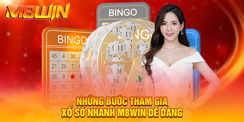 Những bước tham gia xổ số nhanh m8win dễ dàng
