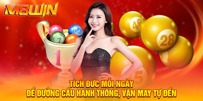 Tích đức mỗi ngày để đường cầu hanh thông, vận may tự đến