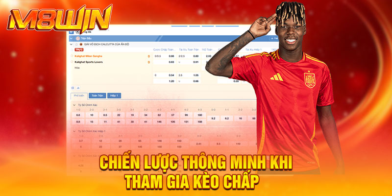 Chiến lược thông minh khi tham gia kèo chấp