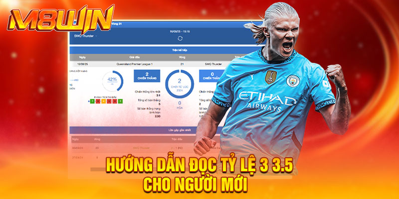 Kèo Chấp 3 3.5 - Lợi Thế Lớn Khi Phân Tích Đội Bóng Mạnh 3 Hướng dẫn đọc tỷ lệ 3 3.5 cho người mới