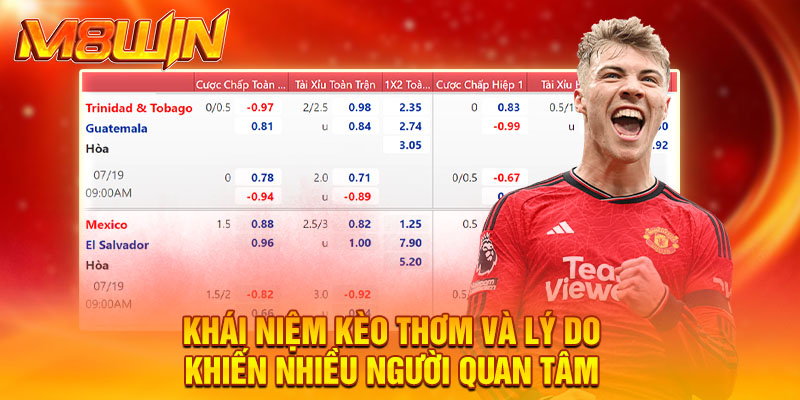 Khái niệm kèo thơm và lý do khiến nhiều người quan tâm