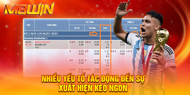 Nhiều yếu tố tác động đến sự xuất hiện kèo ngon