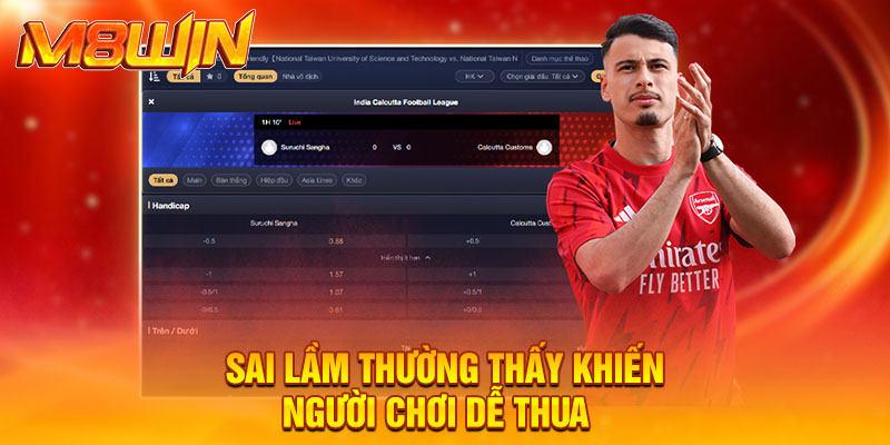 Sai lầm thường thấy khiến người chơi dễ thua