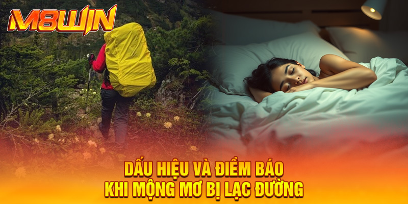 Dấu hiệu và điềm báo khi mộng mơ bị lạc đường