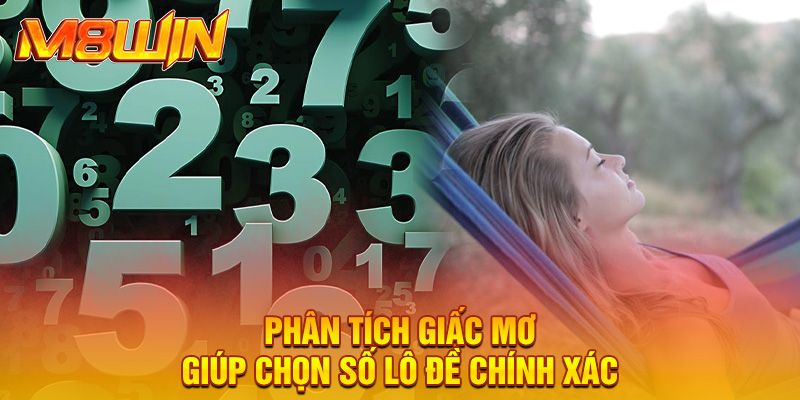 Phân tích giấc mơ giúp chọn số lô đề chính xác